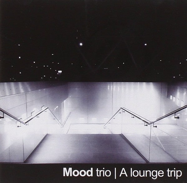 Mood Trio : A Lounge Trip (CD, Album)