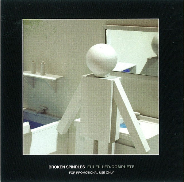 Broken Spindles : Fulfilled / Complete (CD, Album, Promo)