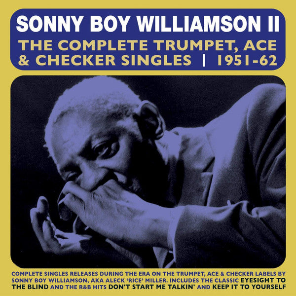 Sonny Boy Williamson (2) : The Complete Trumpet, Ace & Checker Singles 1951-62 (2xCD, Comp)