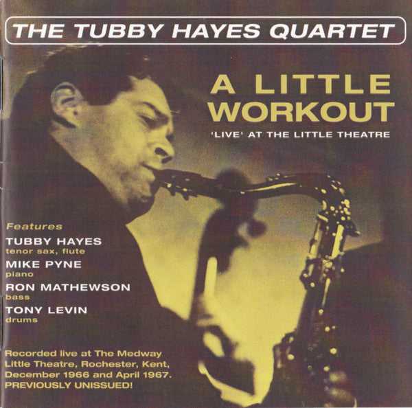 Tubby Hayes Quartet : A Little Workout  ('Live' At The Little Theatre) (CDr)