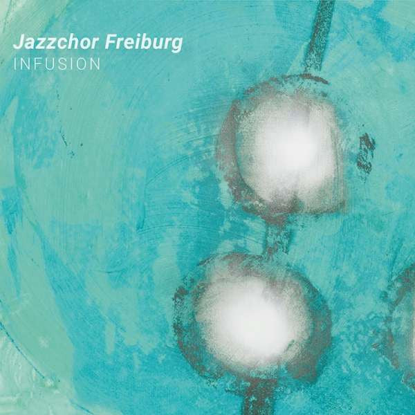 Jazzchor Freiburg : Infusion (CD, Album)