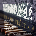Ágnes Ratkó, Antonio de Cabezón, Jan Pieterszoon Sweelinck, Girolamo Frescobaldi : Early Keyboard Masters (CD, Album)