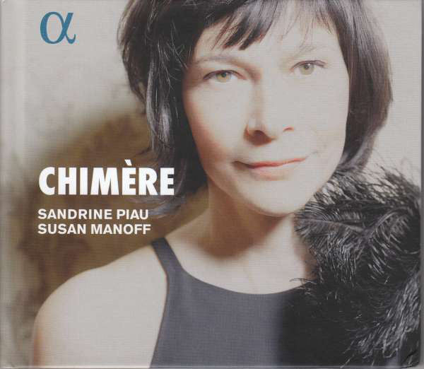Sandrine Piau, Susan Manoff : Chimère (CD, Album)