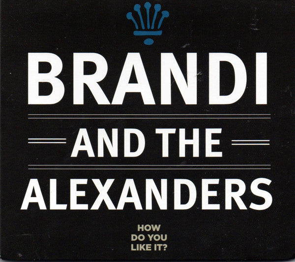 Brandi And The Alexanders : How Do You Like It? (CD, Album)
