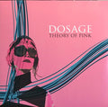 Dosage (3) : Theory Of Pink (LP)