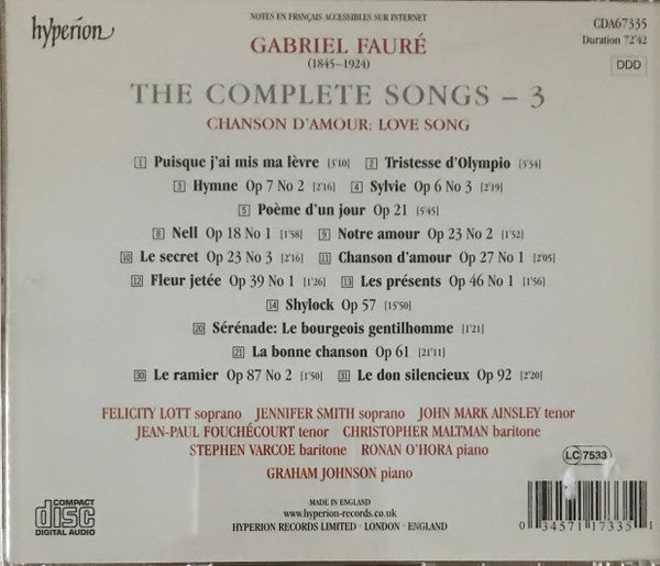Gabriel Fauré, Felicity Lott, Jennifer Smith (3), John Mark Ainsley, Jean-Paul Fouchécourt, Christopher Maltman, Stephen Varcoe, Graham Johnson (2), Ronan O'Hora : Chanson D'amour: Love Song (The Complete Songs - 3) (CD)