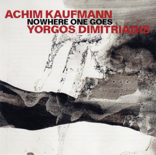 Achim Kaufmann, Yorgos Dimitriadis : Nowhere One Goes (CD, Album)