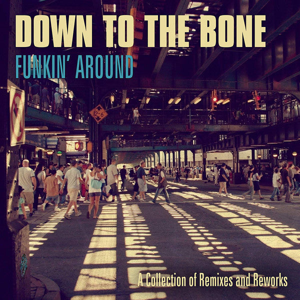 Down To The Bone : Funkin' Around: A collection of Remixes and Reworks (2xCD, Comp)