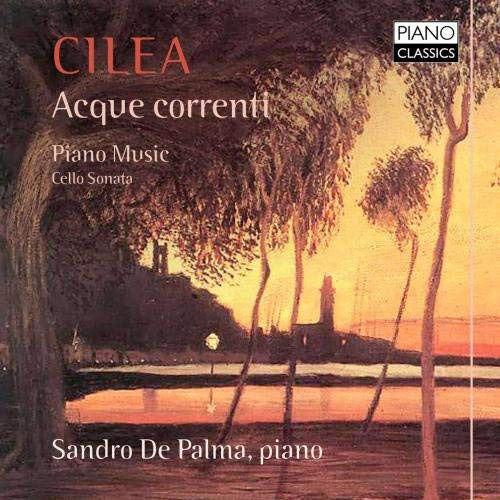 Francesco Cilea - Sandro De Palma : Acque Correnti (Piano Music, Cello Sonata) (CD, Album)