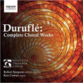 Houston Chamber Choir, Ken Cowan, Robert Simpson (9) : Duruflé: Complete Choral Works (CD, Album)