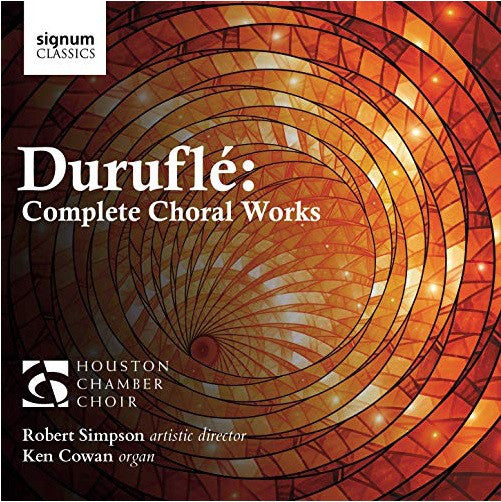 Houston Chamber Choir, Ken Cowan, Robert Simpson (9) : Duruflé: Complete Choral Works (CD, Album)