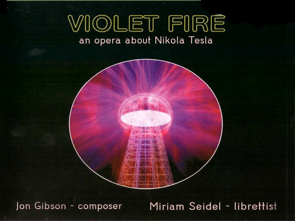 Jon Gibson (2) : Violet Fire - An Opera About Nikola Tesla (2xCD, Album)