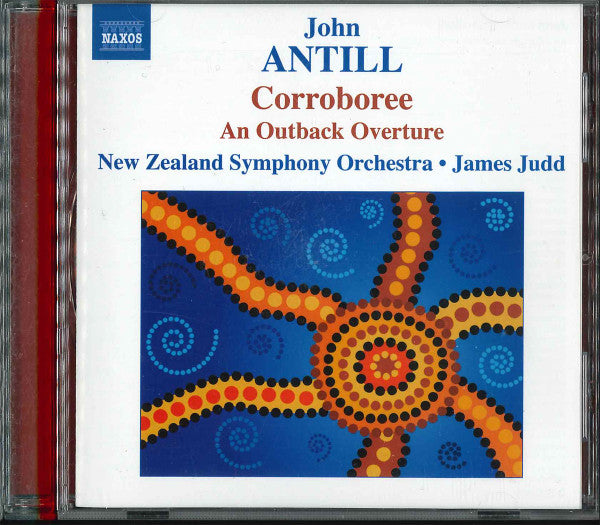 John Antill, New Zealand Symphony Orchestra, James Judd : Corroboree / An Outback Overture (CD, Album)