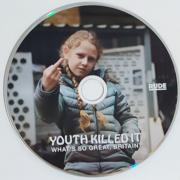 Youth Killed It : What's So Great, Britain? (CD, Album)