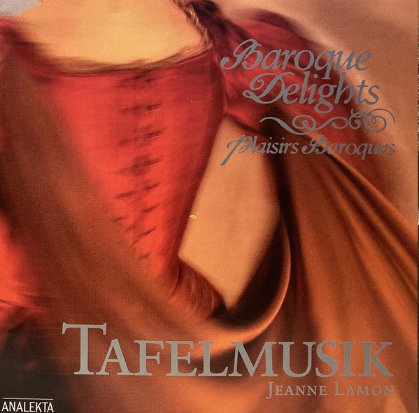 Tafelmusik Baroque Orchestra, Jeanne Lamon : Baroque Delights  Plaisirs Baroques (CD, Comp)