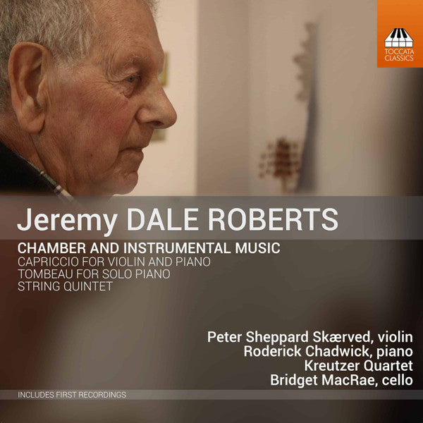 Jeremy Dale Roberts, Peter Sheppard, Roderick Chadwick, The Kreutzer Quartet, Bridget MacRae : Chamber And Instrumental Music (CD, Album)