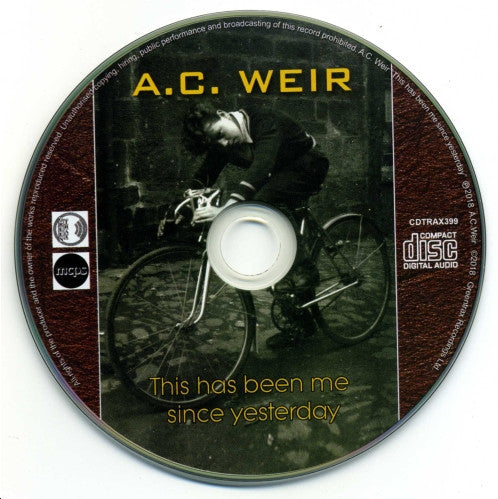 A.C. Weir : This Has Been Me Since Yesterday (CD, Album)