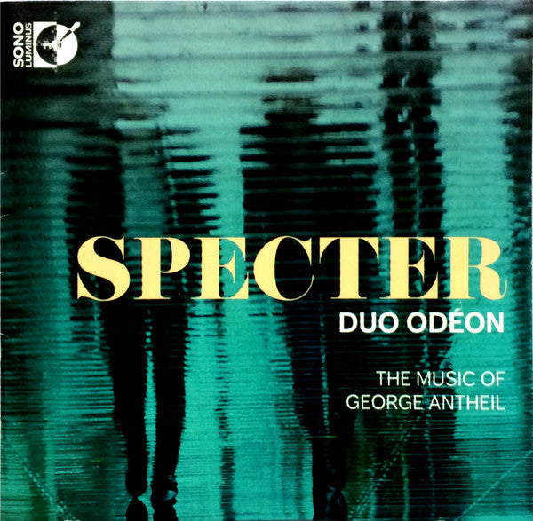 Duo Odéon, George Antheil : Specter (The Music Of George Antheil) (CD)
