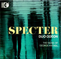 Duo Odéon, George Antheil : Specter (The Music Of George Antheil) (CD)