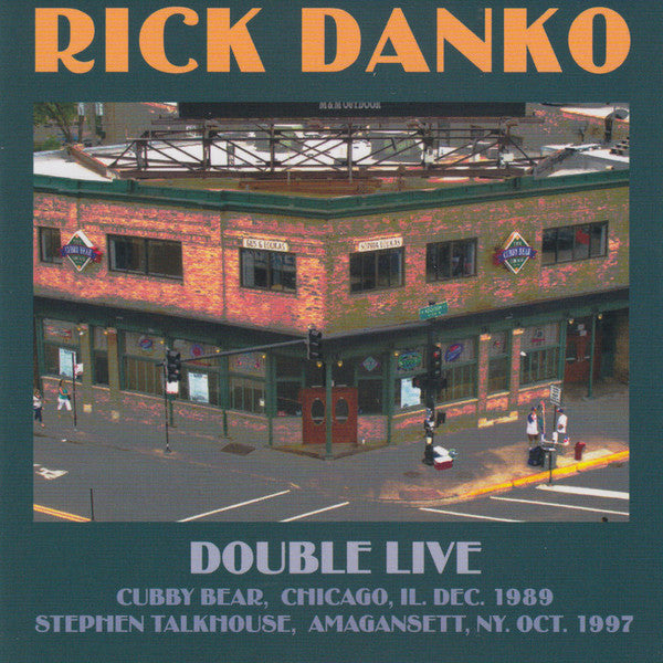 Rick Danko : Double Live (Cubby Bear, Chicago, IL. Dec. 1989) (Stephen Talkhouse, Amagansett, NY. Oct. 1997) (2xCD, Album)