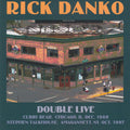 Rick Danko : Double Live (Cubby Bear, Chicago, IL. Dec. 1989) (Stephen Talkhouse, Amagansett, NY. Oct. 1997) (2xCD, Album)