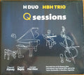 H Duo, HBH Trio : Q Sessions (2xCD, Album)