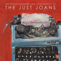 The Just Joans : The Private Memoirs And Confessions Of The Just Joans (LP, Album)