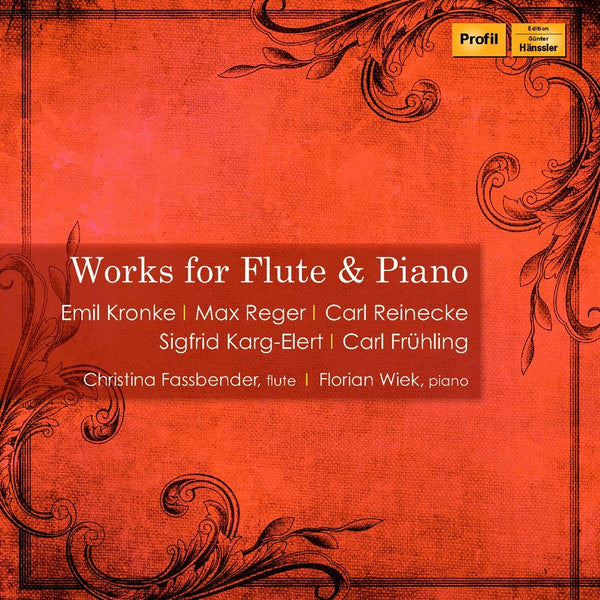 Emil Kronke | Max Reger | Carl Reinecke | Sigfrid Karg-Elert | Carl Frühling, Christina Fassbender | Florian Wiek : Works For Flute & Piano (CD, Album)