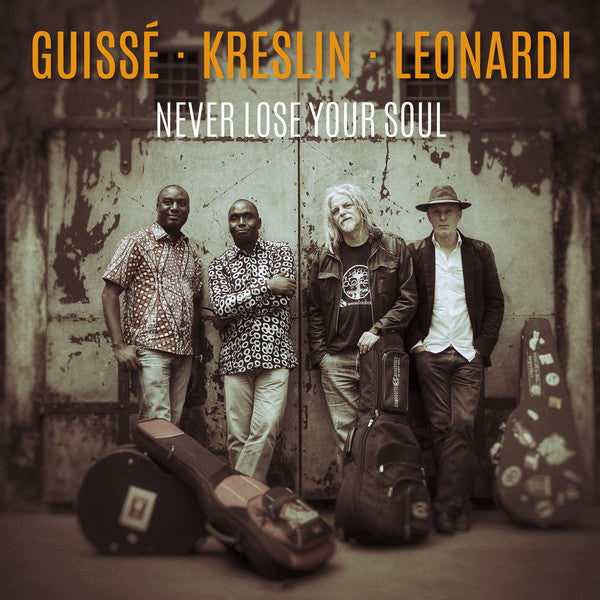 Les Frères Guissé - Vlado Kreslin - Igor Leonardi : Never Lose Your Soul (CD, Album)