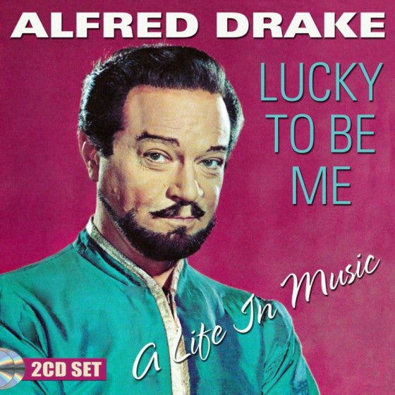 Alfred Drake : Lucky To Be Me - A Life In Music (2xCD, Comp, Ltd, RM)