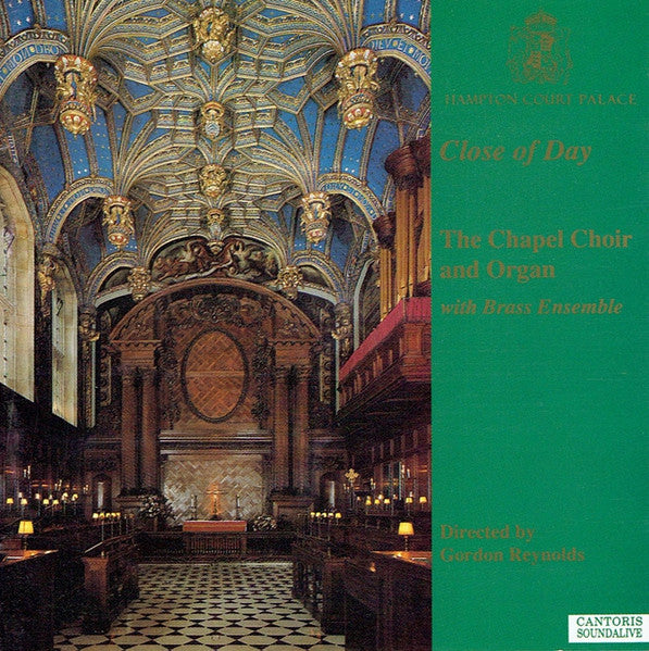 The Chapel Choir Of Hampton Court Palace*, Gordon Reynolds (3) : Close Of Day (CD)