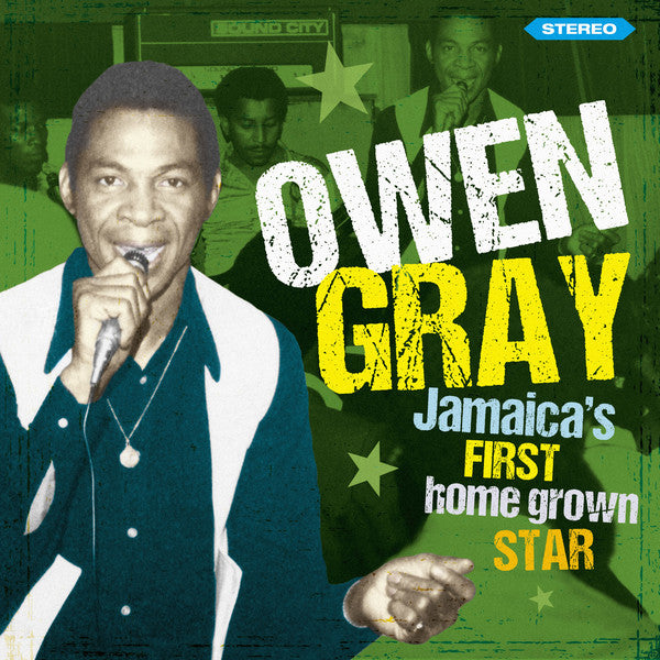 Owen Gray : Jamaica’s First Homegrown Star (CD)