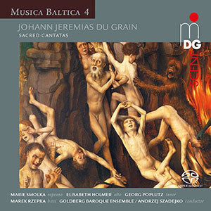 Johann Jeremias du Grain, Marie Smolka, Elisabeth Holmer, Georg Poplutz, Marek Rzepka, Goldberg Baroque Ensemble, Andrzej Szadejko : Sacred Cantatas (SACD, Hybrid, Multichannel, Album)