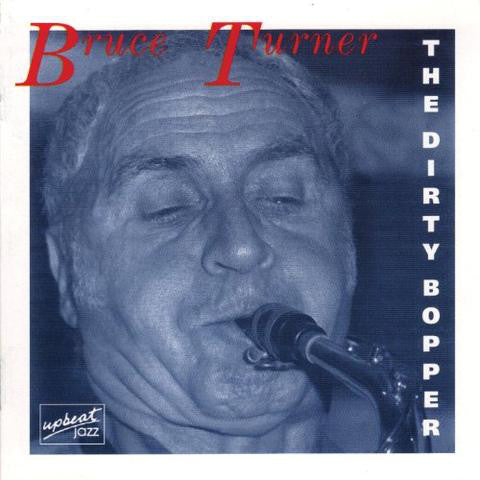 Bruce Turner : The Dirty Bopper (CD, Comp)