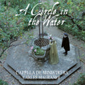 Capella De Ministrers  ·  Carles Magraner : A Circle In The Water (CD, Album)
