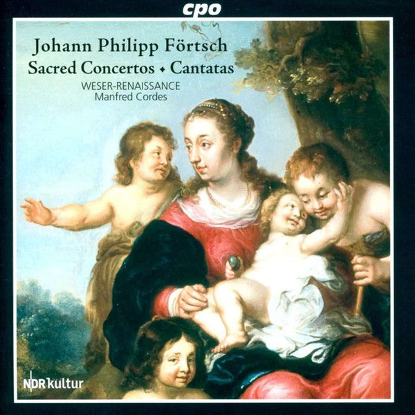 Johann Philipp Förtsch - Weser-Renaissance, Manfred Cordes : Sacred Concertos ▪ Cantatas (CD)