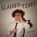 Slashed Tires : Don't Party (LP, Album)