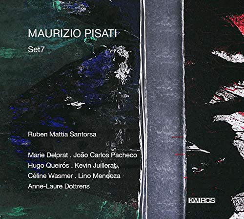 Maurizio Pisati - Ruben Mattia Santorsa, Marie Delprat, João Carlos Pacheco, Hugo Queirós, Kevin Juillerat, Céline Wasmer, Lino Mendoza, Anne-Laure Dottrens : Set7 (CD, Album)
