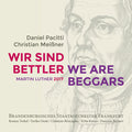Daniel Pacitti, Christian Meißner, Brandenburgisches Staatsorchester Frankfurt, Roman Trekel, Yuriko Ozaki, Cristiane Roncaglio, Arttu Kataja, Dominic Barberi : Wir Sind Bettler (2xCD, Album)