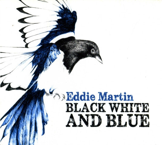 Eddie Martin (7) : Black White And Blue (CD, Album)