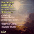 Ludwig van Beethoven, Sir Colin Davis, Bernard Haitink, London Symphony Orchestra, London Symphony Chorus, Sally Matthews, Sara Mingardo, John Mark Ainsley, Alastair Miles, Twyla Robinson, Karen Cargill, John Mac Master, Gerald Finley : Mass In C / Ode To Joy (CD, Album)