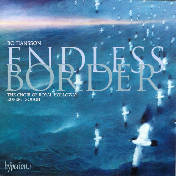 Bo Hansson (2), Royal Holloway Choir, Rupert Gough : Endless Border (CD)