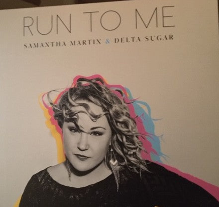 Samantha Martin & Delta Sugar : Run To Me (CD, Album)
