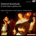 Dieterich Buxtehude - Barbara Christina Steude, Lautten Compagney, Wolfgang Katschner : O Gottes Stadt, O Güldnes Licht (CD)