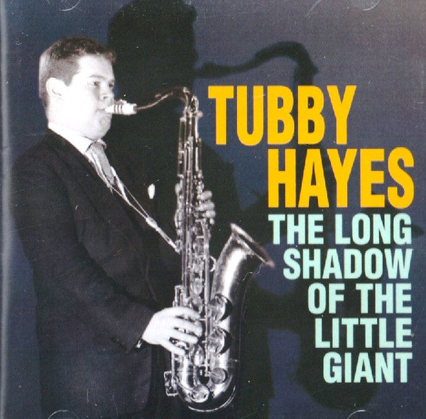 Tubby Hayes : The Long Shadow Of The Little Giant (CD, Comp)