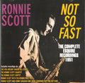 Ronnie Scott : Not So Fast, The Complete Esquire Recordings 1951 (CDr, Comp)