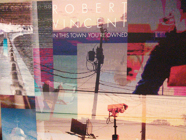Robert Vincent : In This Town You're Owned (LP)