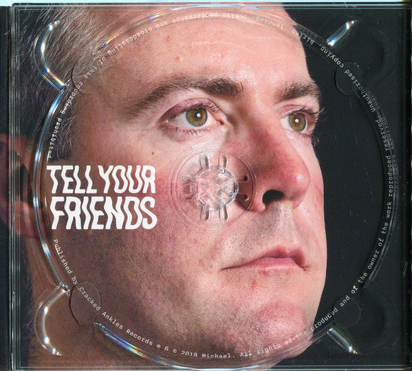 Michael (231) : Tell Your Friends (CD)