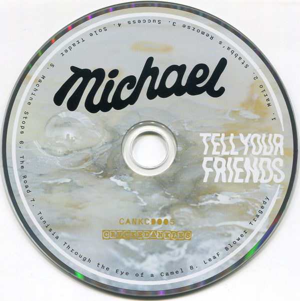 Michael (231) : Tell Your Friends (CD)