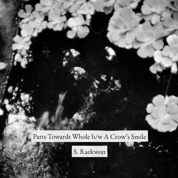 S. Raekwon : Parts Towards Whole B/W A Crow's Smile (7", Single, Ltd)